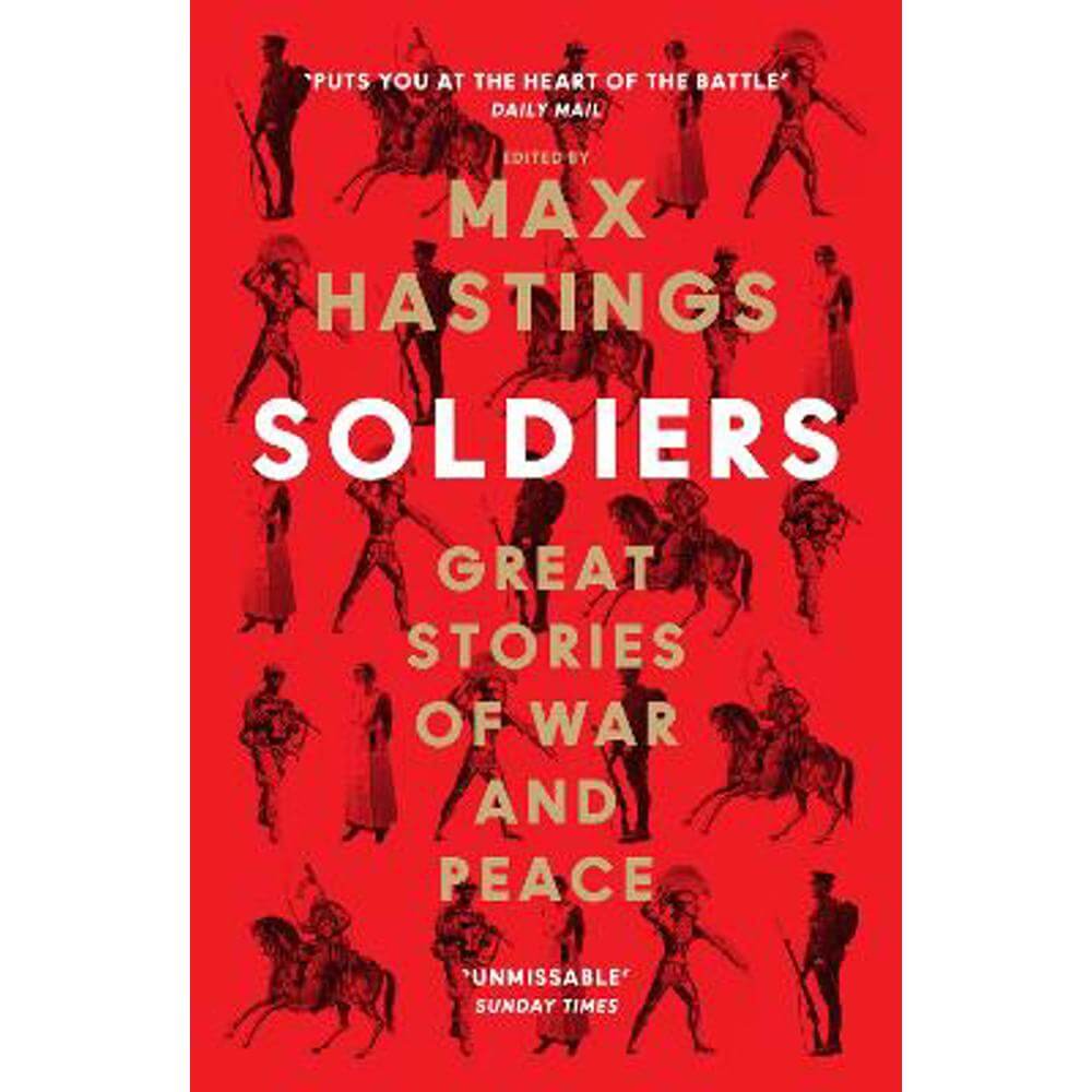 Soldiers: Great Stories of War and Peace (Paperback) - Max Hastings